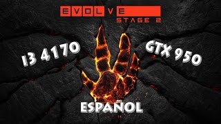 MI segunda partida a EVOLVE STAGE2 free to play CORE I3 4170 GTX 950