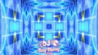 NONSTOP BAY PHÒNG NHẠC TRÔI KE BAY PHÒNG CỰC LÚ NONSTOP VINAHOUSE 2024