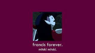 francis forever - slowed.