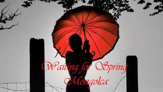 Mongolca - Waiting for Spring // Official