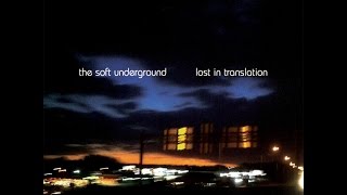 The Soft Underground "Lost in Translation" (2015) Full Album