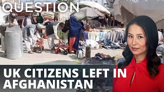 Hundreds of UK Citizens left in Afghanistan