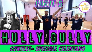 HULLY GULLY CONTEST || PARTE 5 -Speciale Celentano || ANDREA STELLA || BALLI DI GRUPPO 2022