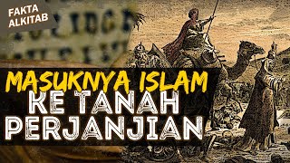 SEJARAH MASUKNYA ISLAM KE TANAH PERJANJIAN | SEJARAH KEJATUHAN ISRAEL PART-4