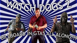 WATCH DOGS 2 BILLBOARD IN GTA 5 THE WHOLE TIME?
