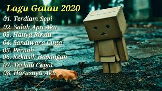LAGU GALAU 2020 || Auto baper pilihan terbaik lagu galau