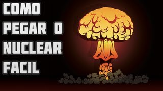 Pegando Nuclear EASY MODE