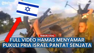 FULL HAMAS Sukses Menyamar Jadi Tentara Israel, Pria Ditawan Hingga Diberi Bogem Pantat Senjata