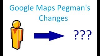 Google Maps Pegman's Changes