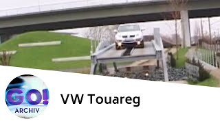 Wir prüfen den Touareg auf Herz und Nieren | Volkswagen Touareg 2002  | GO! Archiv
