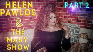 DESTA TV Presents-  Mary Show  - Interview with  'Queen of Stage' Artist Helen Pawlos - Part 2 final