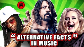 "ALTERNATIVE FACTS" IN MUSIC