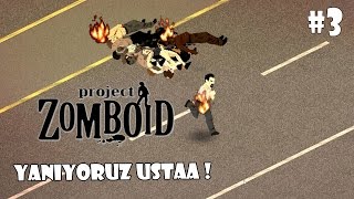 Yanıyoruz Usta ! - Project Zomboid Multiplayer #3 /w Redrain