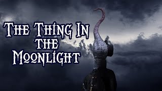 H P Lovecraft's The Thing In the Moonlight