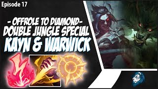 DOUBLE JUNGLE SPECIAL - KAYN AND WARWICK! - OffRole to Diamond - Ep. 17 | League of Legends