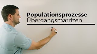 Populationsprozesse, Populationsmatrix, Übergangsmatrizen, Matrix | Mathe by Daniel Jung
