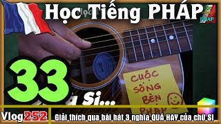 Học Tiếng Pháp # 33 : Giải thích qua bài hát 3 nghĩa QUÁ HAY của chữ SI - Cuộc Sống Bên PHÁP 252
