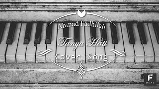Cover Song - Tanya Hati (F deal)