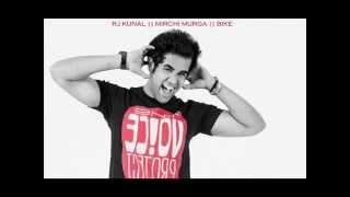 RJ KUNAL || MIRCHI MURGA || BIKE