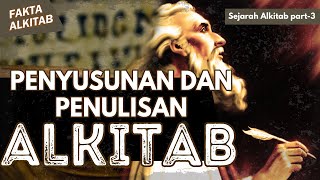 #FaktaAlkitab | SEJARAH TERBENTUKNYA ALKITAB DAN PENULISNYA | Sejarah Alkitab Part-3