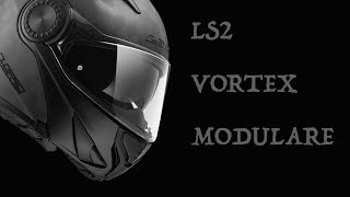UNBOXING - Casco LS2 VORTEX MODULARE \ vediamolo insieme