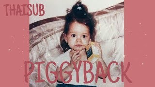 THAISUB/คำแปล | Piggyback - Melanie Martinez