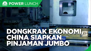 Ekonomi Melambat, China Beri Pinjaman Jumbo