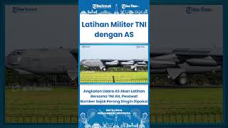SHORT Angkatan Udara AS Akan Latihan Bersama TNI AU, Pesawat Bomber Sejak Perang Dingin Dipakai