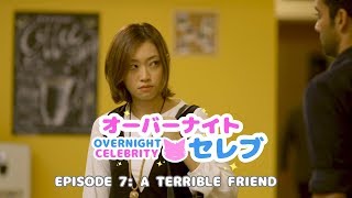 Overnight Celebrity: "A Terrible Friend" - Episode 7