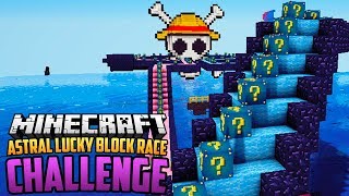 ASTRAL LUCKY BLOCK RACE CHALLENGE - Minecraft Mod Challenge