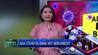 Ada Covid-19, Bank Irit Beri Kredit
