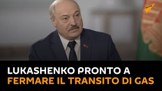 Lukashenko pronto a fermare il transito di risorse energetiche