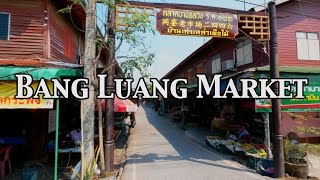 【4K】Bang Luang Market@Nakhon Pathom
