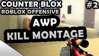 COUNTER-BLOX: ROBLOX OFFENSIVE AWP KILL MONTAGE #2