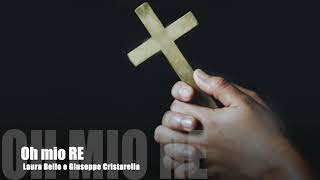 Oh mio Re - canto cristiano Laura Bello e Giuseppe Cristarella