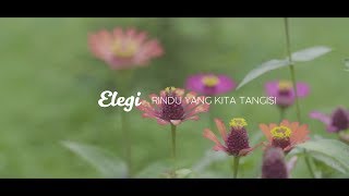 Elegi-Rindu Yang Kita Tangisi (Unofficial Music video) | musik indie | Indonesia | Cinematic MV