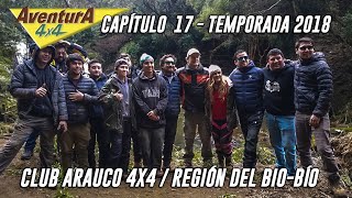 AVENTURA4X4 2018 CAP 17 / CLUB ARAUCO 4X4 REGIÓN DEL BIO-BÍO