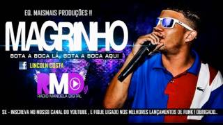 MC Magrinho - Bota a boca lá , Bota a boca aqui ♪ (Dj Ferrugem & Dj Puff) 2013