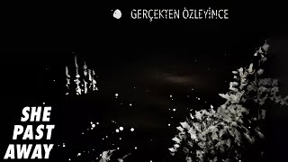 She Past Away - Gerçekten Özleyince (Kesmeşeker)