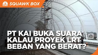 PT KAI Akui Proyek LRT Jadi Beban