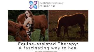 Equine-assisted Therapy: A fascinating way to heal
