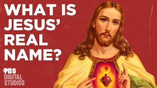 What was Jesus’s Real Name?