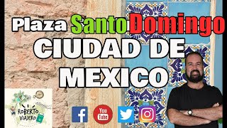 Visitando la Plaza de Santo Domingo en Ciudad de México ?? |  CDMX