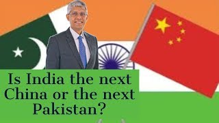 Is India the next China or the next Pakistan?