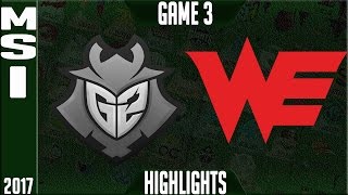 Team WE vs G2 Esports Highlights Game 3 - MSI Semifinal 2017 - WE vs G2 G3