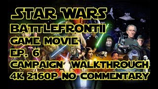 Star Wars: Battlefront 2 4k 2160p 60fps no commentary campaign walkthrough. Game movie ep. 6