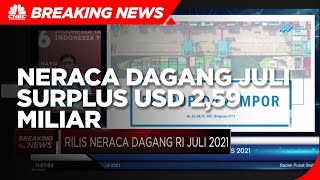 BPS: Neraca Dagang Juli 2021 Surplus USD 2,59 Miliar