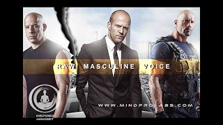 Get Deep Masculine Voice | Raw Masculinity