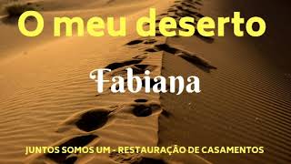 O meu deserto - Fabiana