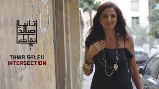 Tania Saleh "Intersection - تقاطع" | The Film